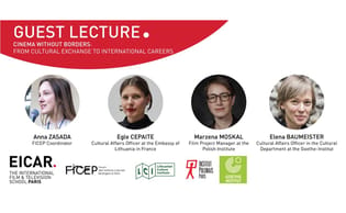 Guest Lecture Cinema Without Borders : table ronde avec le FICEP, le Goethe-Institut, l’Institut