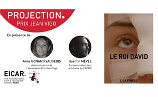 Projection du Roi David de Lila Pinell, Prix Jean Vigo, en présence d’Anne Gonand Vaugeois et